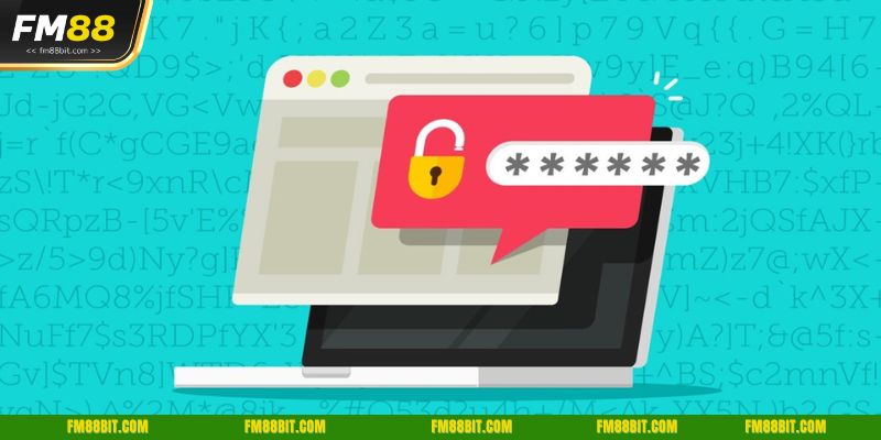 Không được tiết lộ thông tin tài khoản cá cược cho bất cứ ai