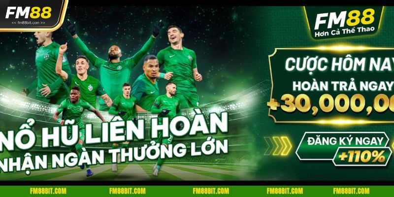 Sảnh Game Nhanh FM88 có tỷ lệ hoàn trả cực kỳ hấp dẫn